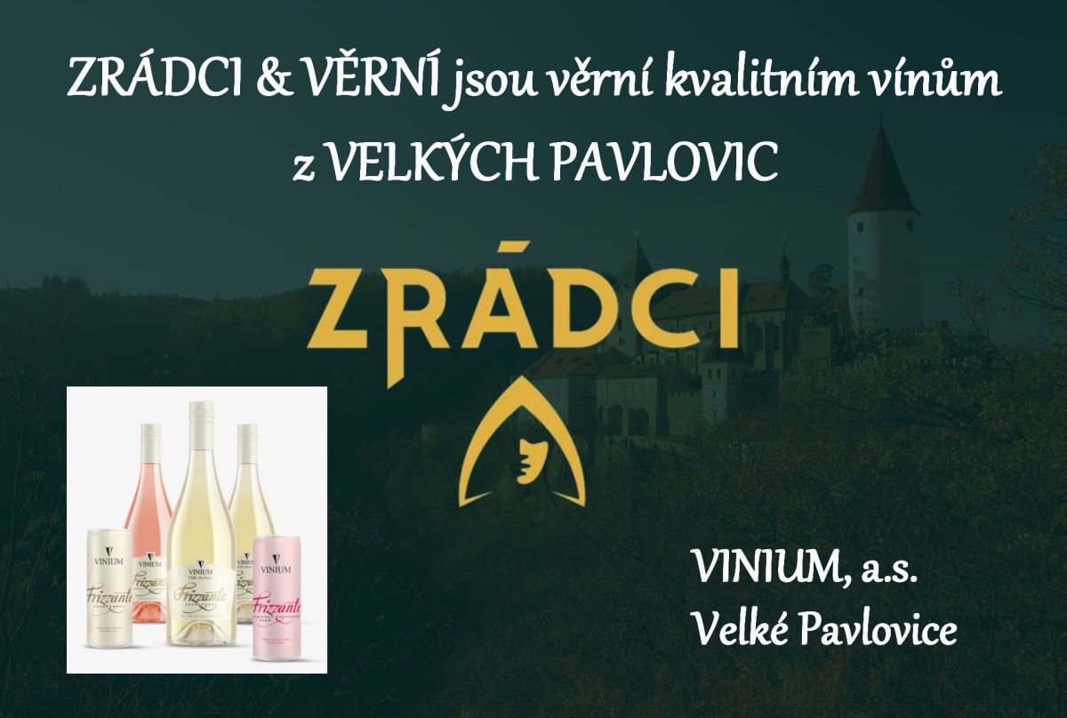 ZRÁDCI & VĚRNÍ jsou věrní vínu z Velkých Pavlovic. Na Křivoklátě se pije víno z firmy VINIUM, a.s.