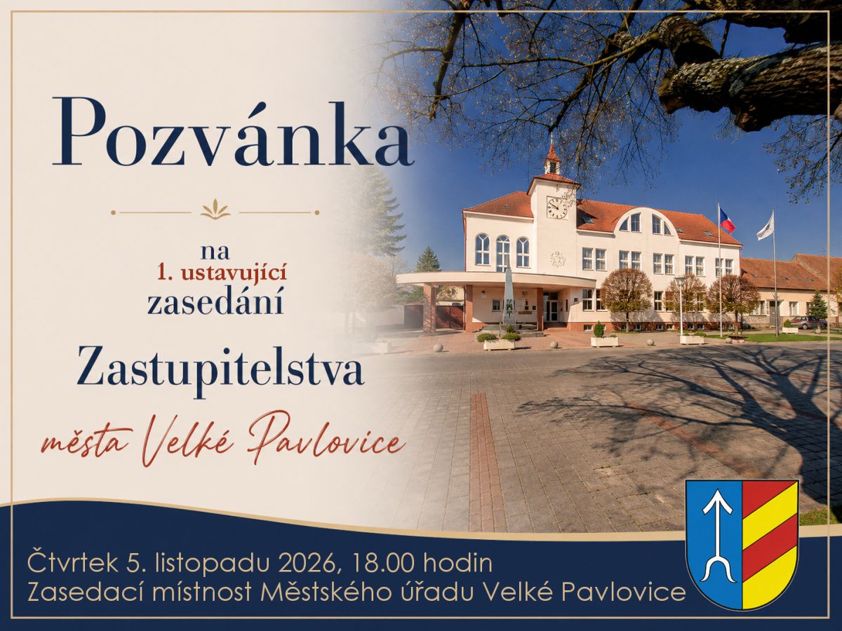 Pozvánka na 1. ustavující zasedání Zastupitelstva města Velké Pavlovice