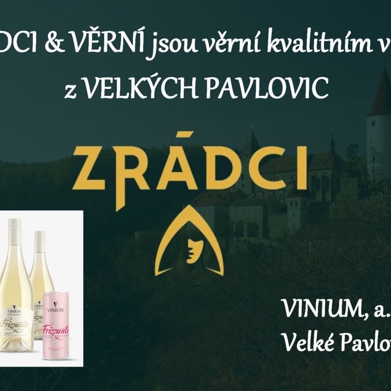 ZRÁDCI & VĚRNÍ jsou věrní vínu z Velkých Pavlovic. Na Křivoklátě se pije víno z firmy VINIUM, a.s.