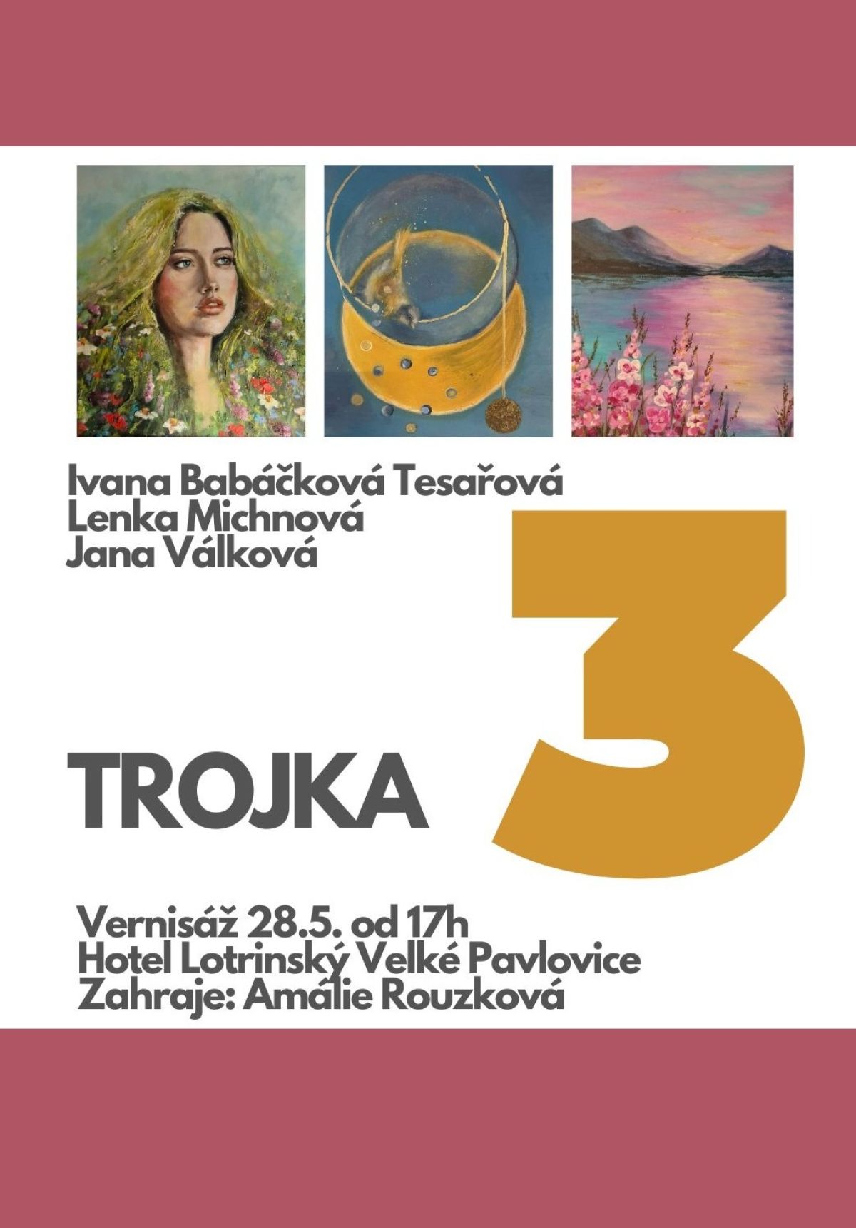 TROJKA - Vernisáž výstavy a výstava obrazů nejen Lenky Michnové z Velkých Pavlovic