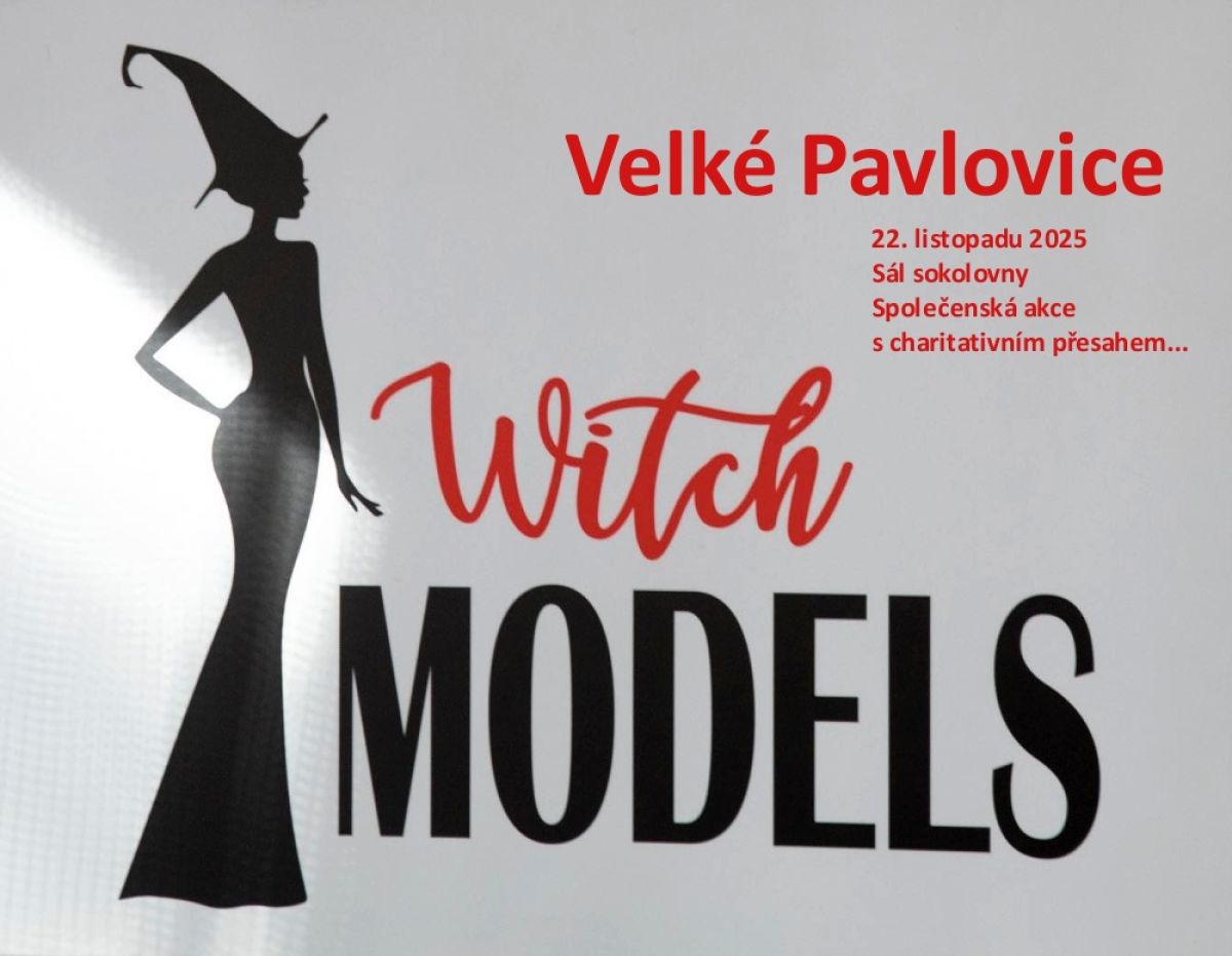 CHARITATIVNÍ MÓDNÍ PŘEHLÍDKA s WITCH MODELS ve Velkých Pavlovicích