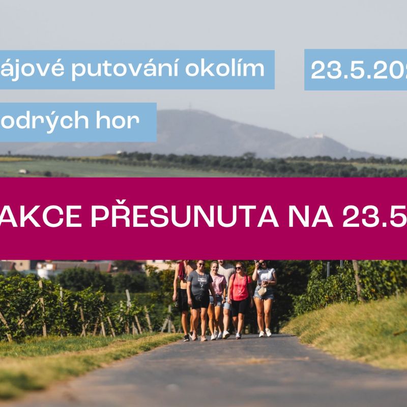 POZOR! Změna termínu akcí MÁJOVÉ PUTOVÁNÍ OKOLÍM MODRÝCH HOR i MODROHORSKÁ PECKA