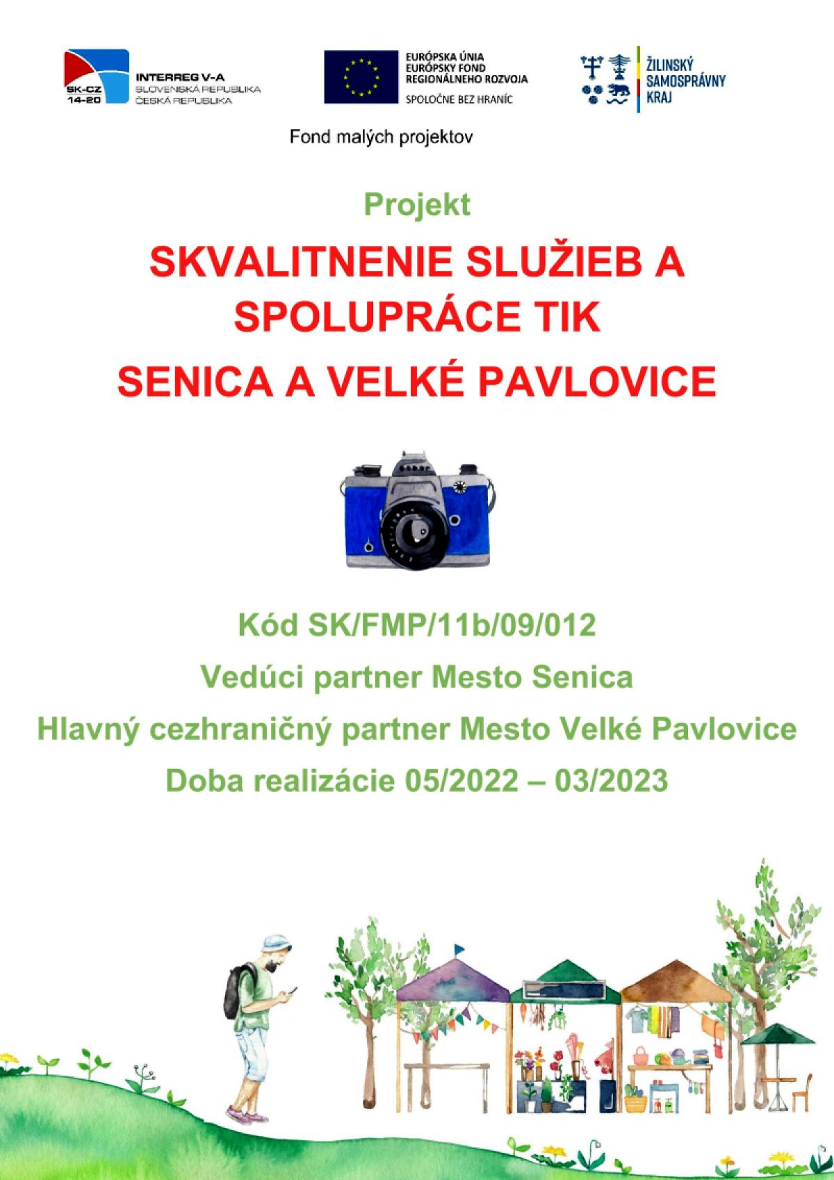 Přeshraniční projekt SR - ČR; ZKVALITNĚNÍ SLUŽEB A SPOLUPRÁCE TIK SENICA & TIC VELKÉ PAVLOVICE